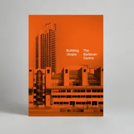Building Utopia: The Barbican Centre