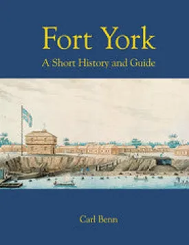 Fort York: A Short History and Guide