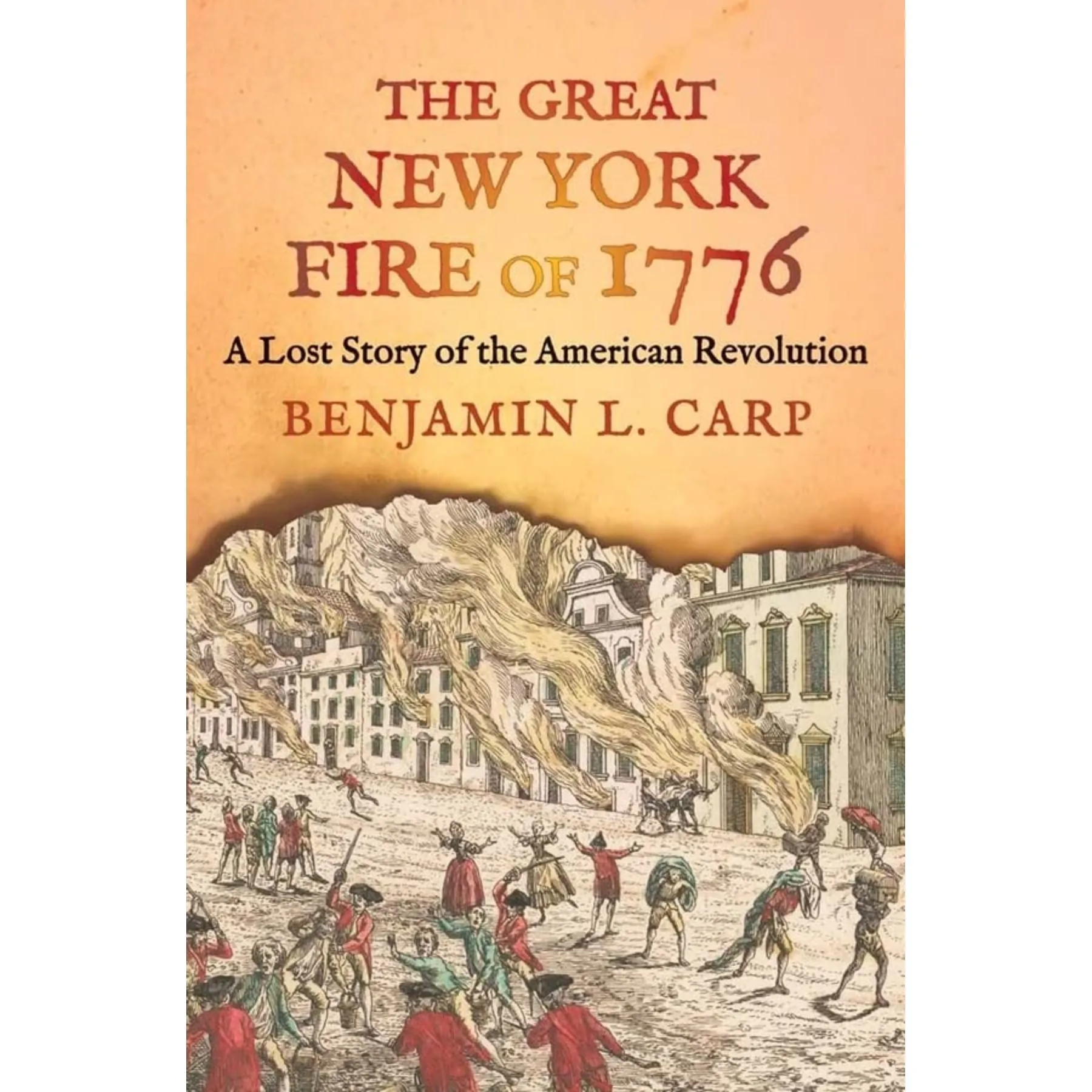 The Great New York Fire of 1776: A Lost Story of the American Revolution